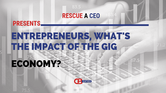 30 Entrepreneurs Discuss The Impact of The Gig Economy