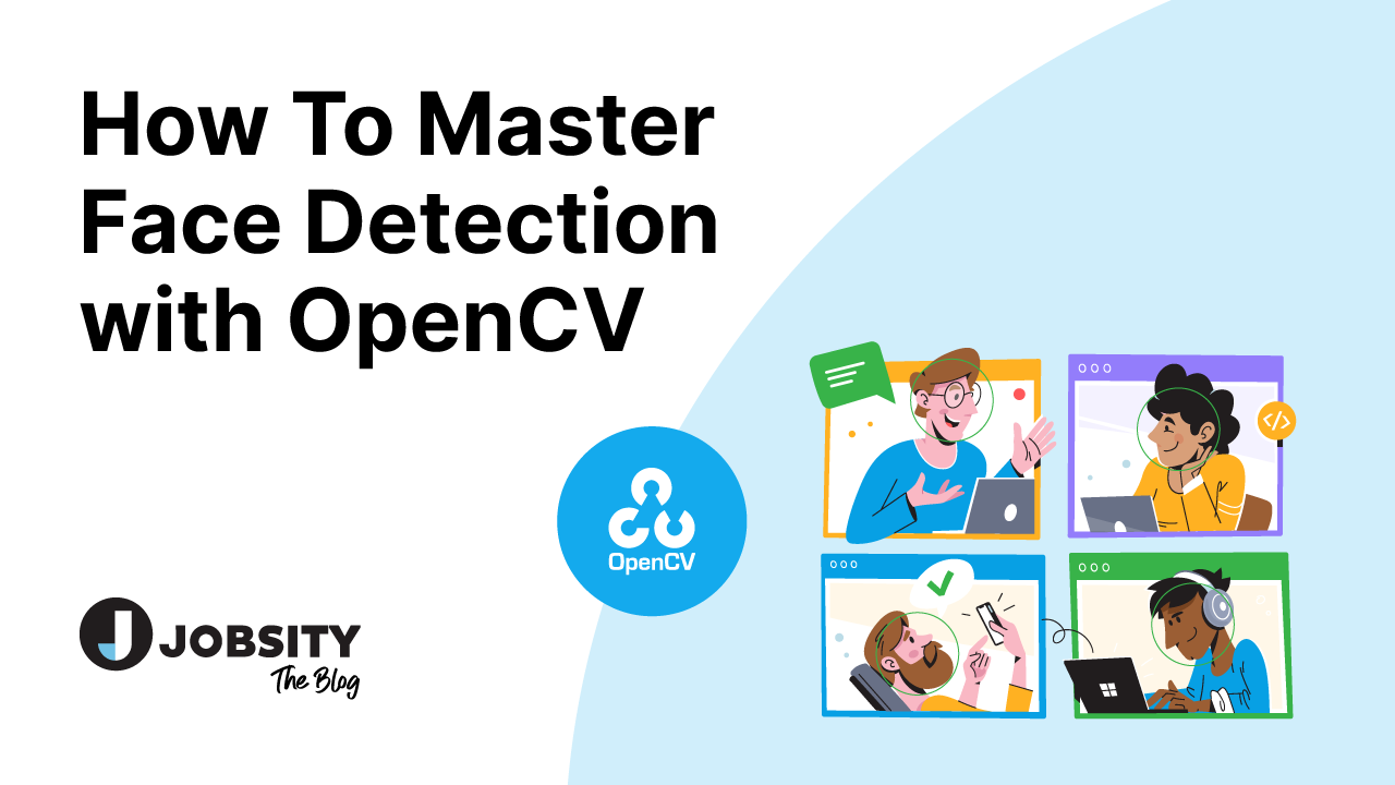 How to Master Face Detection With OpenCV